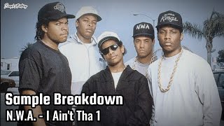 Famous Sample Breakdown: N.W.A. - I Ain't Tha 1 Wealth