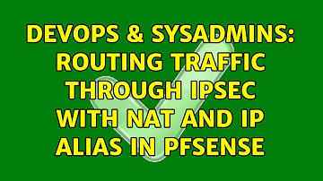 DevOps & SysAdmins: Routing traffic through IPSec with NAT and IP Alias in pfSense
