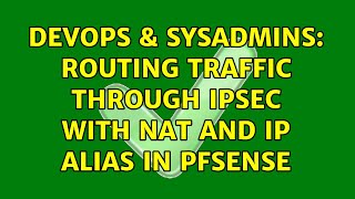 DevOps & SysAdmins: Routing traffic through IPSec with NAT and IP Alias in pfSense