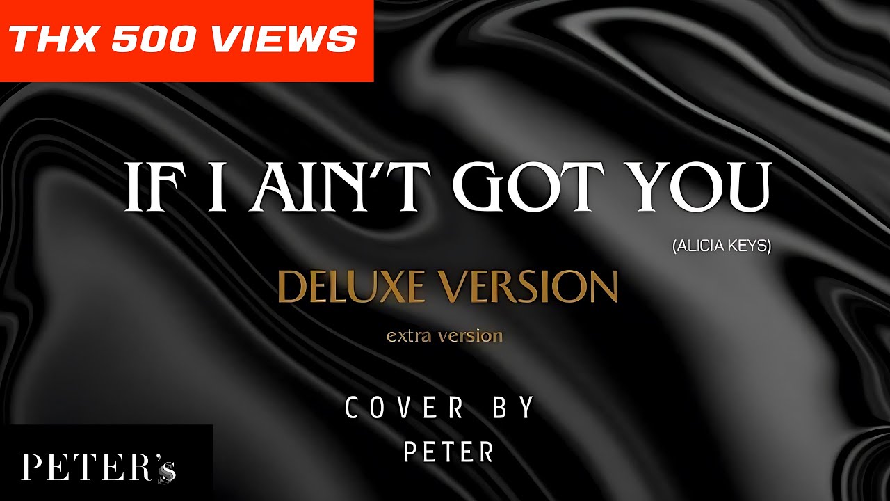 Alicia Keys - If I Ain’t Got You (DLux Ver.) | Cover by Peter’s Official