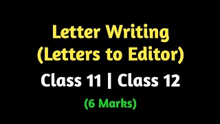 Letters to the editor of a newspaper | Letter writing tips and tricks class 11 and 12 english |