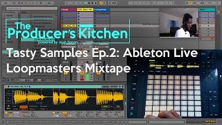 Tasty Samples Ep.2: Ableton Live Pack Loopmasters Mixtape and Push