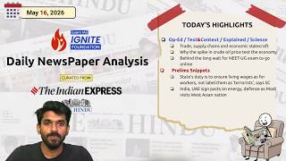Daily Newspaper Analysis for UPSC | May 16, 2026 | The Hindu &amp; Indian Express | iLearn IAS Ignite