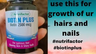 #nutrifactor#biotinplus use it for hair nd nail growth...