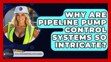Why Are Pipeline Pump Control Systems So Intricate? - Civil Engineering Explained