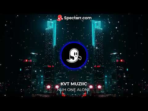 Nuh One Alone KVT MUZIIC AFROJIVE RMX