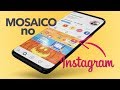 Mosaico no Instagram - Como Criar o Efeito Online e Gratuito [Tutorial Completo]