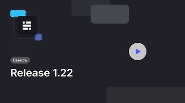 Baserow 1.22: Group By, new field types, collaboration upgrades, form improvements, and more!