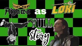 Aizawa as Loki Full Story