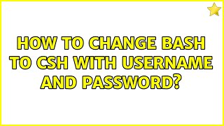 Famous How to change Bash to csh with username and password? Profile