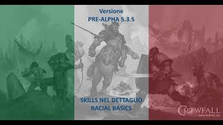015 - Crowfall | PRE-ALPHA 5.3.5 - SKILLS | Race | Racial Basics