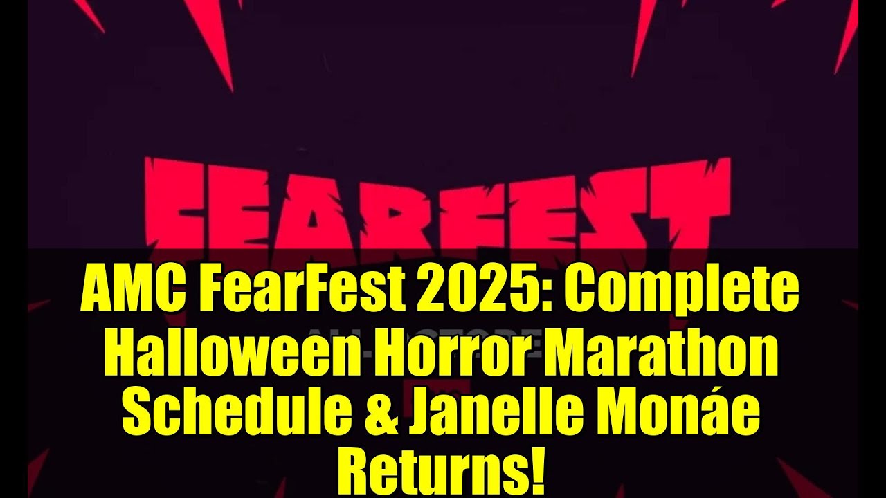 AMC FearFest 2025 Complete Halloween Horror Marathon Schedule
