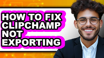 How to Fix Clipchamp Not Exporting - Step by Step