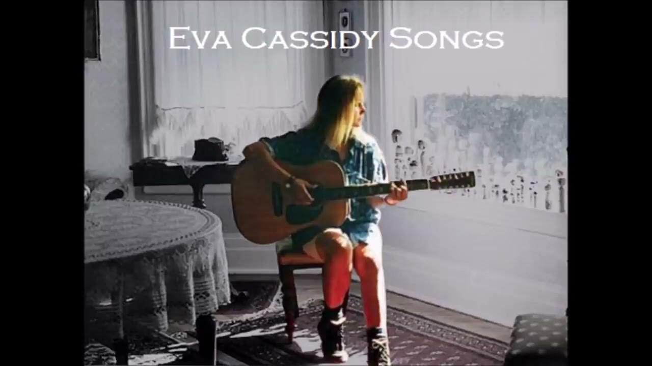Eva Cassidy Eva Cassidy Songs Eva Cassidy Eva Cassidy Songs