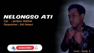 Download Lagu Nelongso Ati ( Didi Kempot ) cipt : Perdana Abdillah | cover : Sandy A MP3