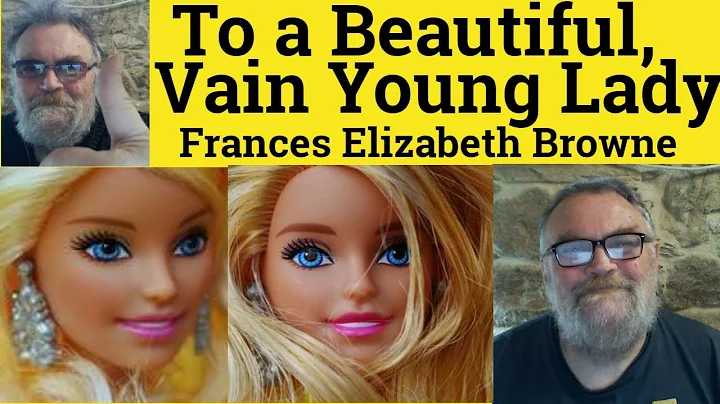 Frances Elizabeth Browne - To a Beautiful, Vain Yo...