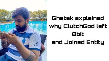 ClutchGod Left 8bit, Joined Entity | Ghatak Explained Why He Joined Entity