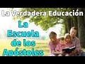 La escuela de los apstoles  la verdadera educacin