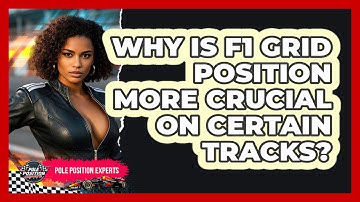 Why Is F1 Grid Position More Crucial On Certain Tracks? - Pole Position Experts