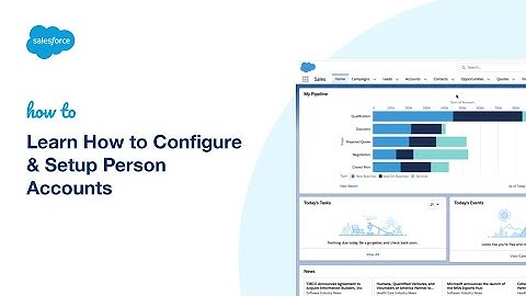 Learn How to Configure and Setup Person Accounts | Salesforce
