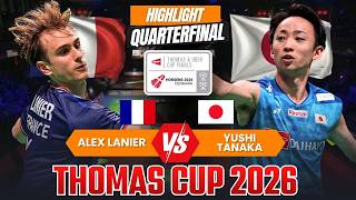 BWF Thomas Cup Finals 2026 | Alex Lanier vs Yushi Tanaka | Full Match Highlights - QF
