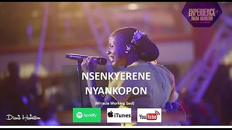 Diana Hamilton NSENKYERENE NYANKOPON (Miracle Work...