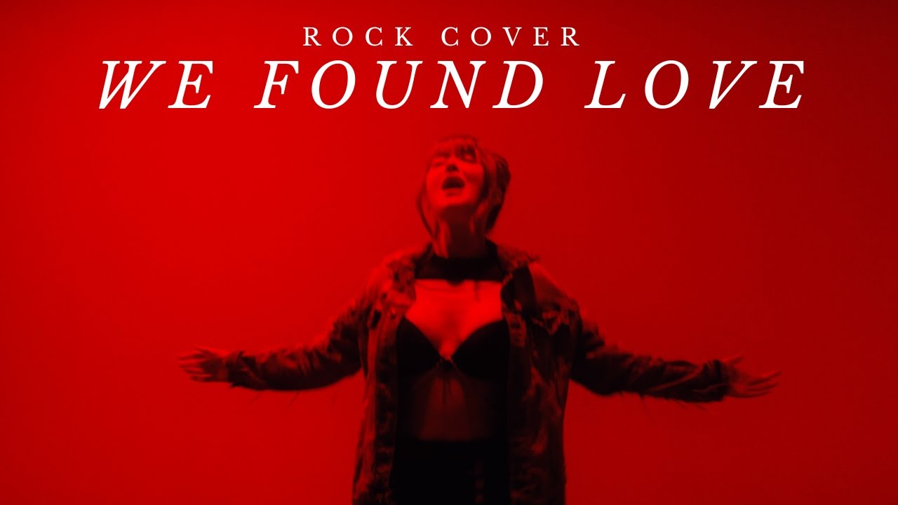 We Found Love By @Rihanna | Rock Cover By @Rainpariss - Youtube