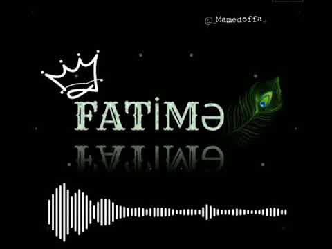 Fatimə adına aid video/ad videoları
