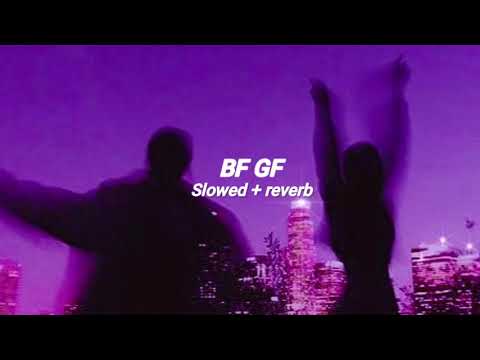 Gf Bf (Slowed + reverb)