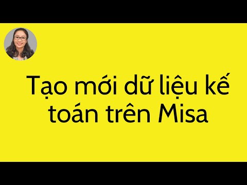 Tải Nhanh Hướng dẫn tạo mới dữ liệu kế toán trên phần mềm Misa
