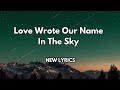 Love Wrote Our Name In The Sky English Song Lyrics New Romantic Love Song 