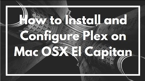 How to Install and Setup Plex on macOS [step-by-step]