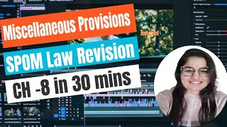 Miscellaneous Provisions in 30 mins (Chapter 8) SPOM Law CA Final| #spomsetalaw #spomlaw