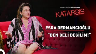 Katarsis - Esra Dermancıoğlu: “Büyük Sevgilerim Yok. Bir Tek Kendimle Anlaşıyorum.''