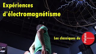 Expériences d'électromagnétisme - Les classiques du Palais