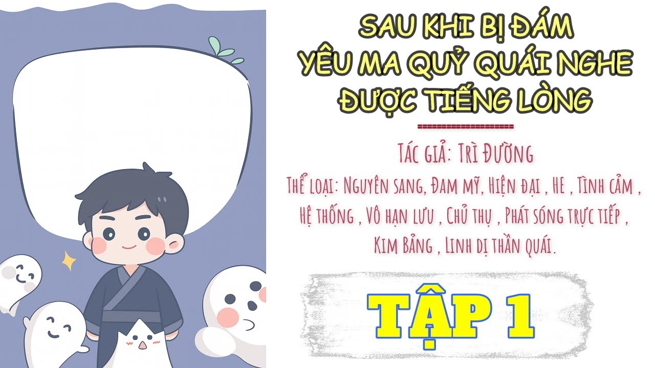 TẬP 1 - Sau Khi Bị Đám Yêu Ma Quỷ Quái Nghe Được Tiếng Lòng [DỊCH THÔ]