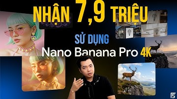 Hướng dẫn sử dụng Nano Banana Pro 4K MIỄN PHÍ