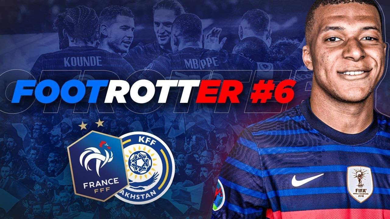 UN MATCH POUR L'HISTOIRE FRANCE KAZAKHSTAN FOOTROTTER 6 YouTube