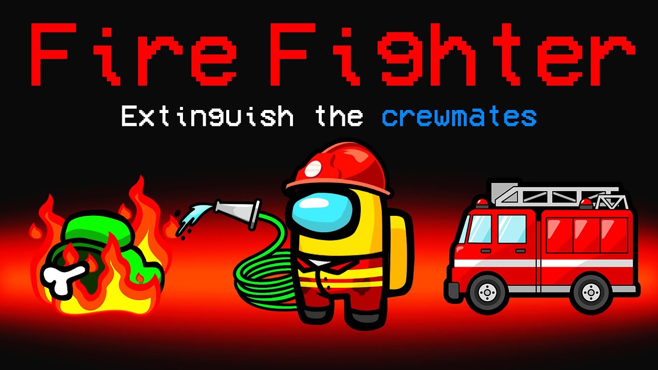 BECOME A FIREFIGHTER IN AMONG US (New Role)