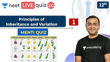 NEET: Principles of Inheritance & Variation - Q1 | Menti | Quiz 2.0 | Unacademy NEET | Pradeep Sir