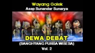 Wayang Golek Asep Sunandar   Dewa Debat Sanghyang Purba Wisesa part  2