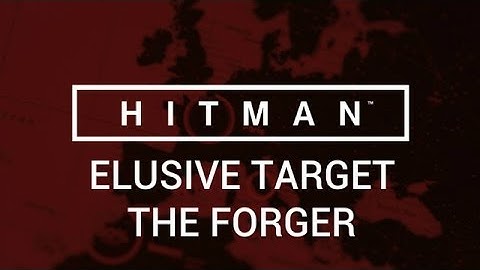 Hitman: Elusive Target - The Forger