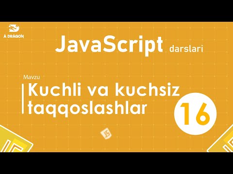 016.  Kuchli va Kuchsiz taqqoslashlar  | JavaScript darslari | O'zbek tilida