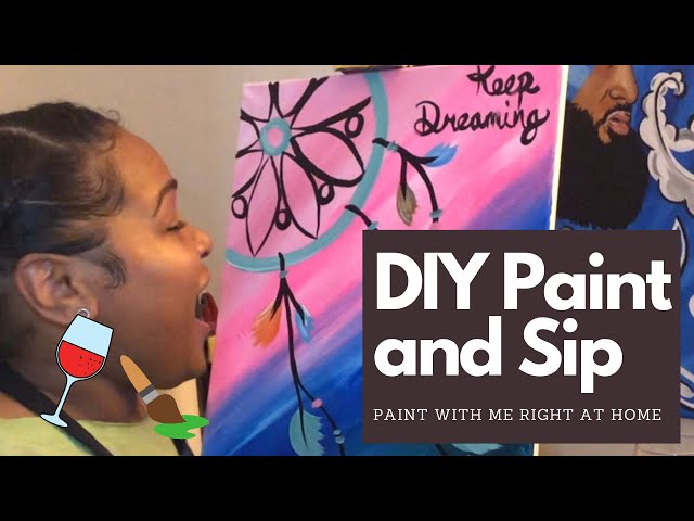 Paint and Sip at home!, DIY