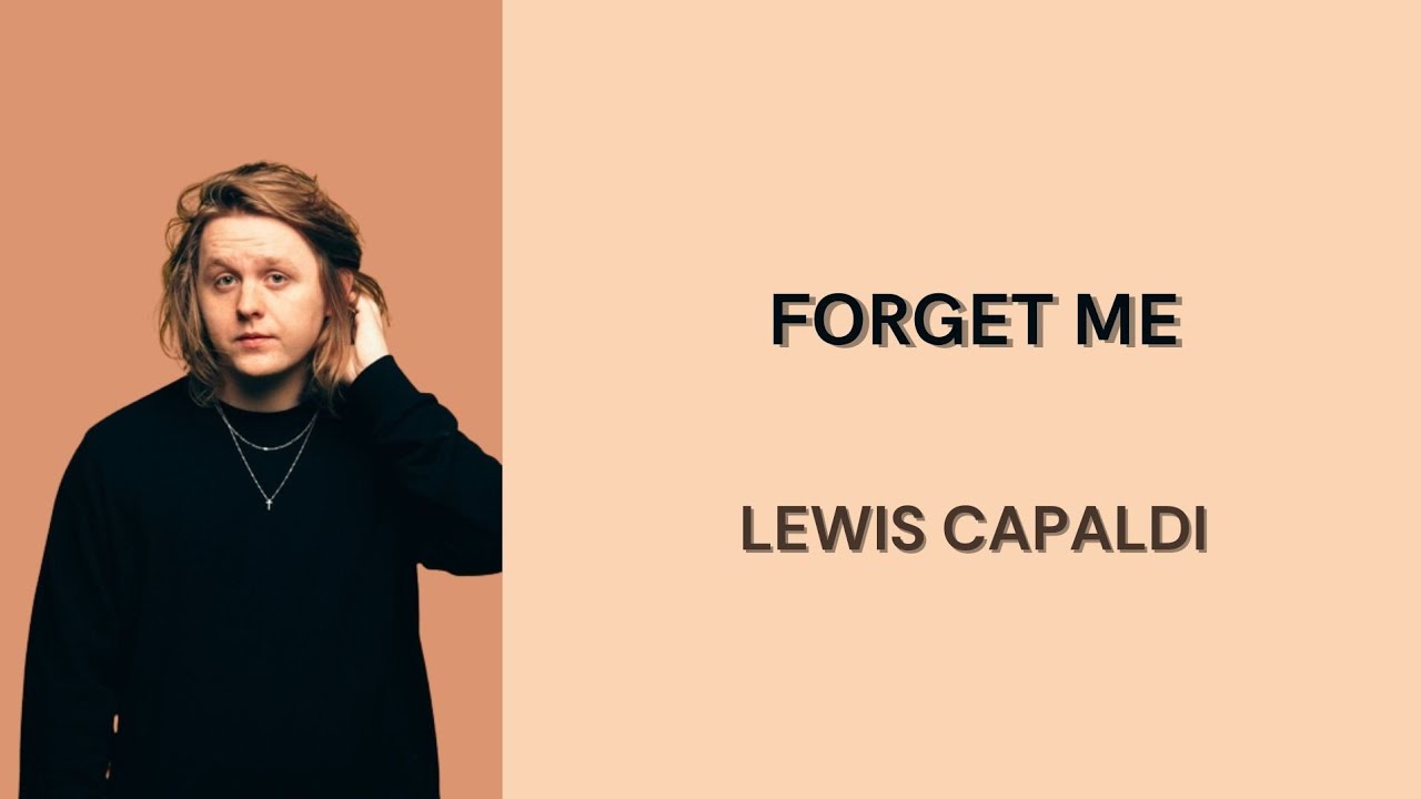 LEWIS CAPALDI — ME LIRIK LAGU