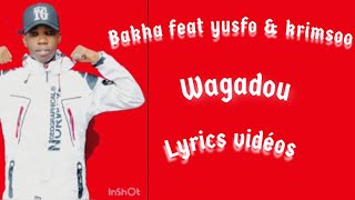 Batha feat yusfo & krimsoo wagadou Lyrics vidéos