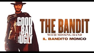 The Good, The Bad and The Ugly - The Bandit with Missing Hand ● Ennio Morricone (High Quality Audio)