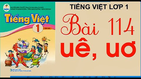 Bài 114  uê ươ Tiếng Việt lớp 1 Sách Cánh Diều | Cô Thu ttc