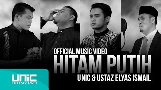 UNIC & Ustaz Elyas Ismail - Hitam Putih ᴴᴰ