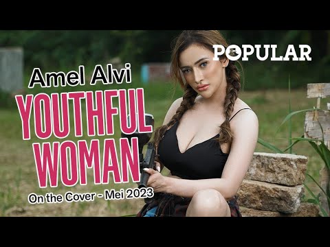 THE UNBEATABLE & YOUTHFULL WOMAN | #COVER - Amel Alvi | Popular Magazine Indonesia